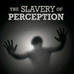 The Slavery of Perception cover - without passover copy